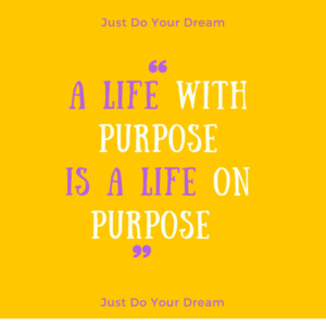 a-life-with-purpose-is-a-life-on-purpose
