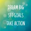 Motivational words concept. Vector illustration of words Dream Big Set Goals Take Action written with handwriting fonts over blurry blue background